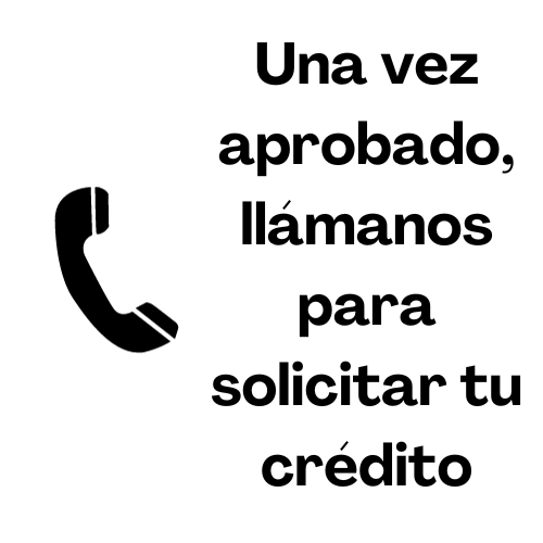 Ícono de teléfono y texto "Una vez aprobado, llámanos para solicitar tu crédito".