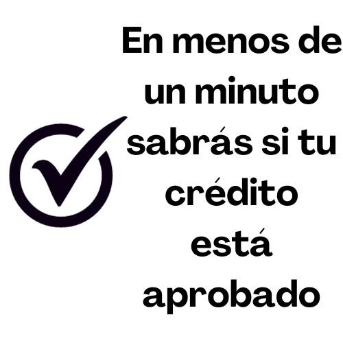 Texto que dice "En menos de un minuto sabrás si tu crédito está aprobado" junto a un símbolo de verificación.